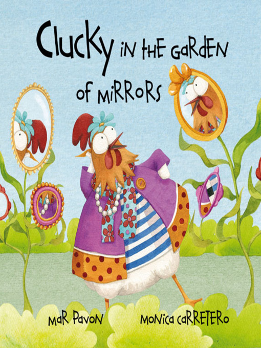 Title details for Clucky in the Garden of Mirrors by Mar Pavon - Available